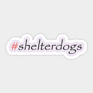 #shelterdogs Sticker